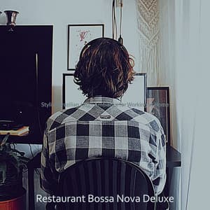 Stylish Brazilian Jazz - Ambiance for Working at Home - Restaurant Bossa Nova Deluxe