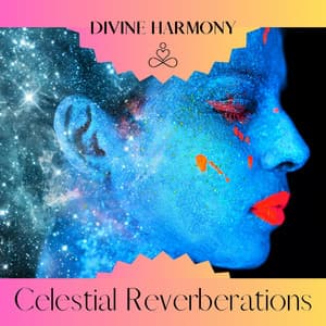 Celestial Reverberations - Divine Harmony