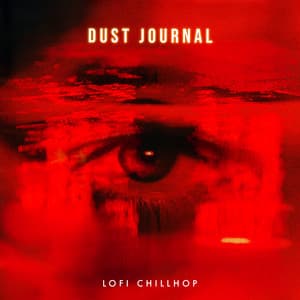 Dust Journal - Lofi Chillhop
