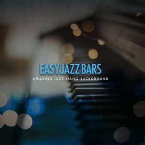 Easy Jazz Bars - Amazing Jazz Piano Background
