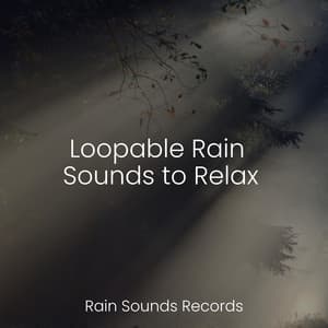 Loopable Rain Sounds to Relax - Relajación