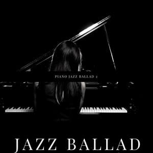Piano Jazz Ballad 2 - Jazz Ballad