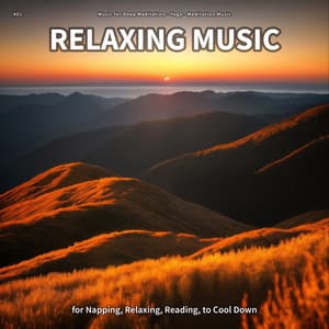 #01 Relaxing Music for Napping, Relaxing, Reading, to Cool Down - Music for Deep Meditation