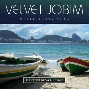 Velvet Jobim: Chill Bossa Nova - The Bossa Nova All Stars