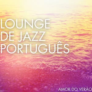 Amor do Verão - Lounge de jazz Português