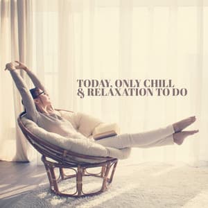 Today, Only Chill & Relaxation to Do: Smooth Jazz Background, Lounge Rhythms, Soft Atmosphere - Jazz Night Music Paradise