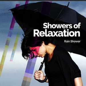 Showers of Relaxation - Rain Shower