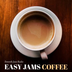 Easy Jams Coffee - Smooth Jazz Radio