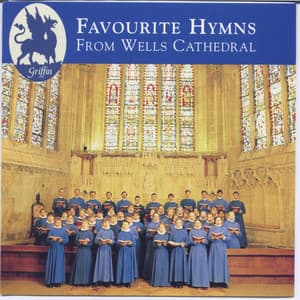 Favourite Hymns From Wells Cathedral - Wells Cathedral Choir