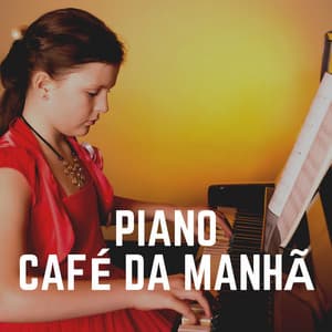 Piano Café da Manhã - Relajante Música de Piano Oasis