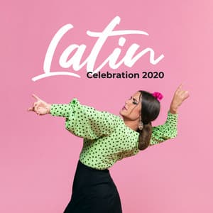 Latin Celebration 2020: Latin House Hot Mix, Hot Brazil Beats, Party Ambient - World Hill Latino Band