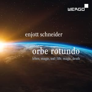 Schneider: Orbe Rotundo - Enjott Schneider