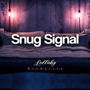 Snug Signal - Lullaby Orchestra