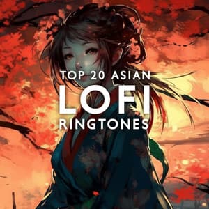 Top 20 Asian Lofi Ringtones - Dj Chillage