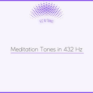 Meditation Tones in 432 Hz - 432 Hz Tones