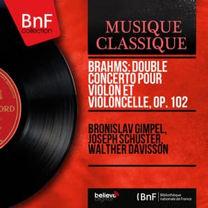 Brahms: Double concerto pour violon et violoncelle, Op. 102 - Johannes Brahms