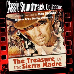 The Treasure of the Sierra Madre - Max Steiner