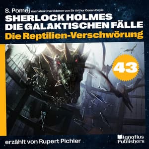 Die Reptilien-Verschwörung - Sherlock Holmes - Die galaktischen Fälle