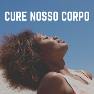 Cure Nosso Corpo - Ruído Ambiente