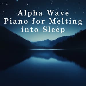 Alpha Wave Piano for Melting into Sleep - Relax α Wave