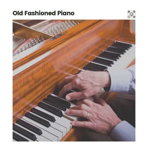 Old Fashioned Piano - Piano for Studying