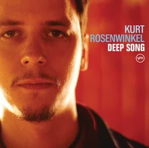 Deep Song - Kurt Rosenwinkel