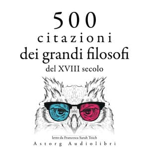 500 citazioni dei grandi filosofi del XVIII secolo - Adam Smith