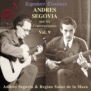 Segovia & Contemporaries, Vol. 9: Sainz de la Maza - Andrés Segovia