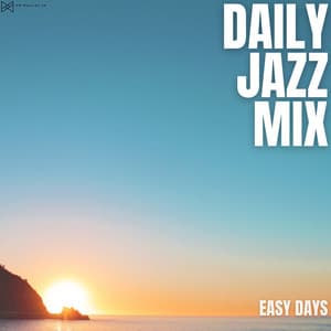 Easy Days - Daily Jazz Mix