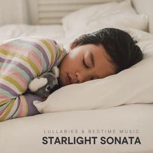 Starlight Sonata: Sleep Aid - Lullabies & Bedtime Music