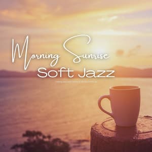 Calming Jazz with Coffee as the Sun Comes Up - Morning Sunrise Soft Jazz