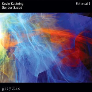 Ethereal I - Kevin Kastning