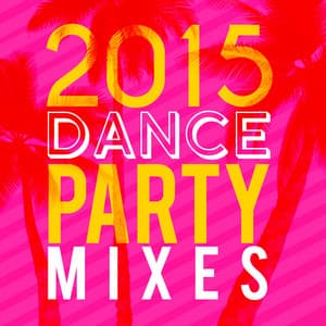 2015 Dance Party Mixes - Dance Music Decade