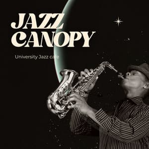 Jazz Canopy: Relaxing Jazz Music - University Jazz Cafe