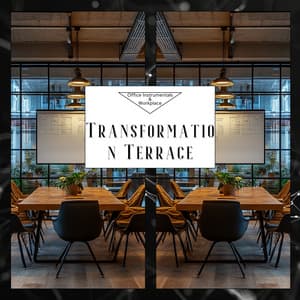 Transformation Terrace - Office Instrumentals & Workplace