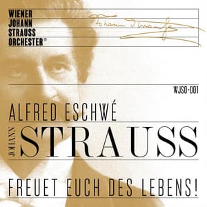 Freuet euch des Lebens! - Wiener Johann Strauss Orchester