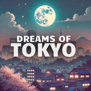 Dreams of Tokyo: Lo-Fi Japanese BGM - Lofi Frameworks