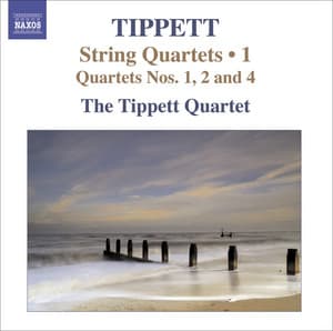 Tippett, M.: String Quartets, Vol. 1 - Nos. 1, 2, 4 - Michael Tippett