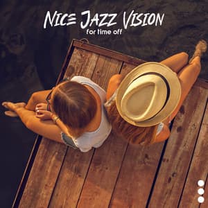 Nice Jazz Vision for Time Off. Chillout with Close Ones - Chillout Master
