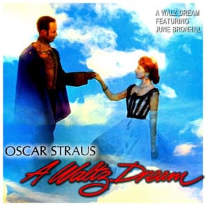 A Waltz Dream - Oscar Straus