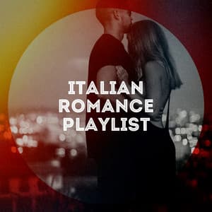 Italian romance playlist - Music of Italy