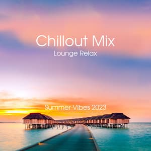 Chillout Mix Lounge Relax: Summer Vibes 2023, Top 100 Chill Out Music Grooves, Sunset Ibiza Party, Sensual Hits - DJ Charles EDM