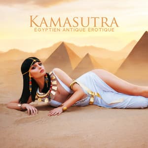 Kamasutra égyptien antique érotique - Maîtres de Musique Tantriques