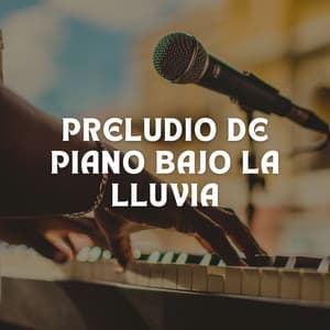 Preludio De Piano Bajo La Lluvia - Sonidos de hombre de lluvia