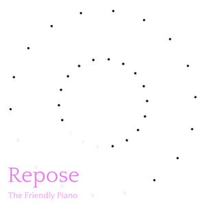 Repose - The Friendly Piano