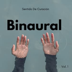 Sentido De Curación Binaural Vol. 1 - La Mente Binaural