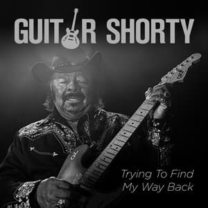 Trying to Find My Way Back - Guitar Shorty