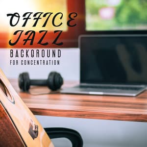 Office Jazz Background for Concentration - Concentration Music for Work