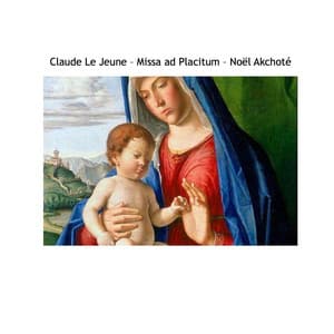 Claude Le Jeune: Missa ad placitum - Claude Le Jeune