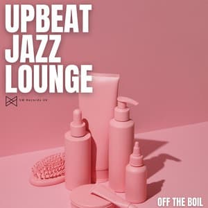 Off The Boil - Upbeat Jazz Lounge
